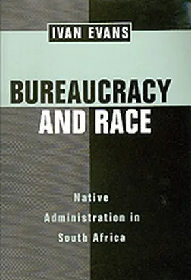 Evans |  Bureaucracy & Race - Native Administration in South Africa | Buch |  Sack Fachmedien