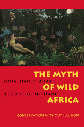 Adams / McShane | Myth of Wild Africa | Buch | 978-0-520-20671-7 | sack.de
