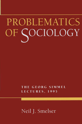 Smelser | Problematics of Sociology | Buch | 978-0-520-20675-5 | sack.de