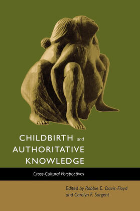 Davis-Floyd / Sargent |  Childbirth & Authorative Knowledge (Paper) | Buch |  Sack Fachmedien