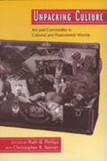 Phillips / Steiner |  Unpacking Culture - Art & Commodity in Colonial & Postcolonial Worlds (Paper) | Buch |  Sack Fachmedien