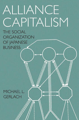 Gerlach | Alliance Capitalism  - The Social Organization of Japanese Business (Paper) | Buch | 978-0-520-20889-6 | sack.de