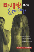 Kaufman / Kauffman |  Bad Girls & Sick Boys - Fantasies in Contemporary Art & Culture (Paper) | Buch |  Sack Fachmedien