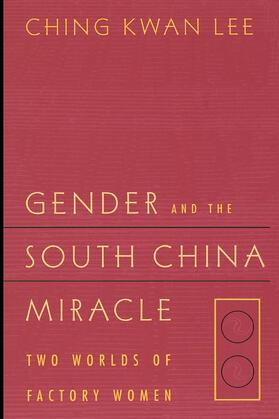 Lee |  Gender & the South China Miracle - Two Worlds of Factory Women (Paper) | Buch |  Sack Fachmedien