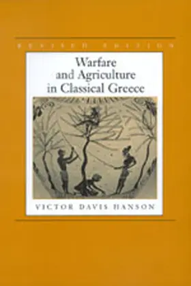 Hanson |  Warfare and Agriculture in Classical Greece, Revised edition | Buch |  Sack Fachmedien