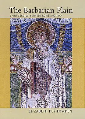 Fowden | The Barbarian Plain - St.Sergius Between Rome & Iran | Buch | 978-0-520-21685-3 | sack.de