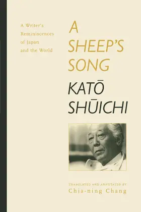 Shuichi / Katô |  A Sheep&#8242;s Song - A Writer&#8242;s Reminiscences of Japan  & the World (Paper) | Buch |  Sack Fachmedien