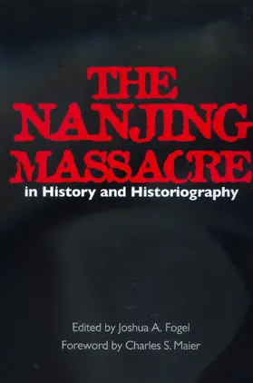 Fogel |  The Nanjing Massacre in History and Historiography | Buch |  Sack Fachmedien
