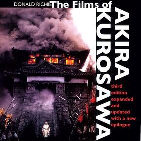 Richie |  The Films of Akira Kurosawa, Third Edition, Expanded and Updated | Buch |  Sack Fachmedien