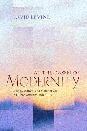 Levine |  At the Dawn of Modernity - Biology, Culture, & Material Life in Europe After the Year 1000 | Buch |  Sack Fachmedien