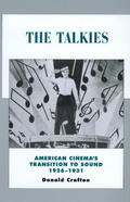 Crafton |  The Talkies - American Cinema&#8242;s Transition to Sound 1926-1931 | Buch |  Sack Fachmedien