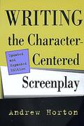 Horton |  Writing the Character-Centered Screenplay Updated & Expanded Edition | Buch |  Sack Fachmedien