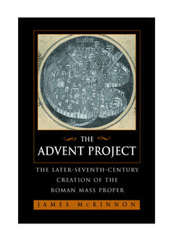 Mckinnon / McKinnon | The Advent Project - The Later Seventh-Century Creation of the Roman Mass Proper | Buch | 978-0-520-22198-7 | sack.de