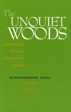 Guha |  The Unquiet Woods - Ecological Change & Peasant Resistance in the Himalaya | Buch |  Sack Fachmedien