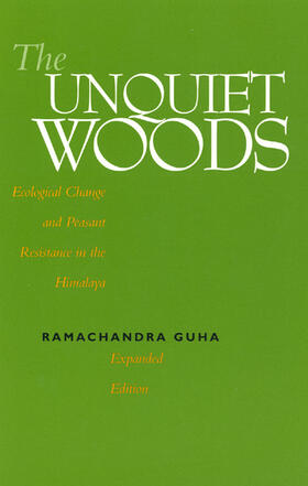 Guha | The Unquiet Woods - Ecological Change & Peasant Resistance in the Himalaya | Buch | 978-0-520-22235-9 | sack.de