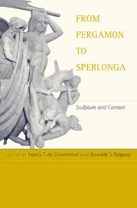 Grummond / de Grummond / Ridgway |  From Pergamon To Sperlonga - Sculpture & Context | Buch |  Sack Fachmedien