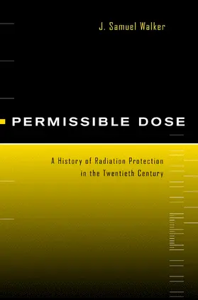 Walker |  Permissible Dose - A History of Radiation Protection in the Twentieth Century | Buch |  Sack Fachmedien