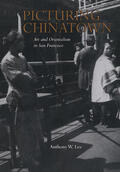 Lee |  Picturing Chinatown - Art & Orientalism in San Francisco | Buch |  Sack Fachmedien