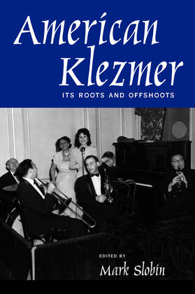 Slobin | American Klezmer - Its Roots & Offshoots | Buch | 978-0-520-22718-7 | sack.de