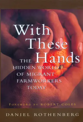 Rothenburg / Rothenberg |  With These Hands - The Hidden World of Migrant Farmworkers Today | Buch |  Sack Fachmedien