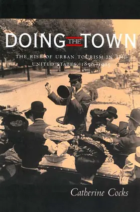 Cocks |  Doing the Town - The Rise of Urban Tourism in the United States 1850-1915 | Buch |  Sack Fachmedien