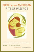 Davis-Floyd |  Birth as an American Rite of Passage | Buch |  Sack Fachmedien