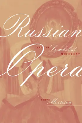 Morrison |  Russian Opera and the Symbolist Movement | Buch |  Sack Fachmedien