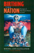 Kanaaneh |  Birthin the Nation - Strategies of Palestinian Women in Israel | Buch |  Sack Fachmedien