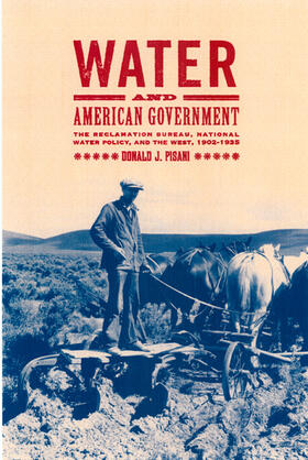 Pisani | Water & American Government - The Reclaimation Bureau, National Water Policy, & the West, 1902 - 1935 | Buch | 978-0-520-23030-9 | sack.de