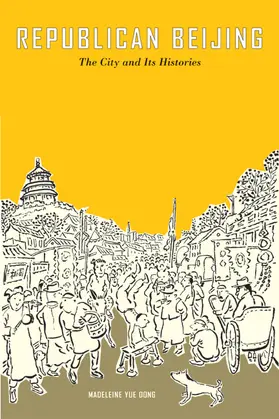 Dong |  Republican Beijing - The City & its Histories | Buch |  Sack Fachmedien