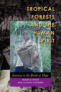 Stone / D'Andrea |  Tropical Forests & the Human Spirit - Journeys to the Brink of Hope | Buch |  Sack Fachmedien