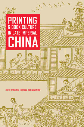 Brokaw / Chow | Printing Book Culture in Late Imperial China | Buch | 978-0-520-23126-9 | sack.de