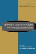 Inhorn / van Balen |  Infertility Around the Globe - New Thinking on Childlessness, Gender, & Reproductive Technologies | Buch |  Sack Fachmedien