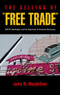 MacArthur |  The Selling of "Free Trade" | Buch |  Sack Fachmedien