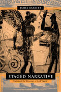 Barrett |  Staged Narrative - Poetics & the Messenger in Greek Tragedy | Buch |  Sack Fachmedien