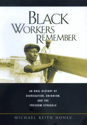 Honey |  Black Workers Remember - An Oral History of Segregation, Unionism, & the Freedom Struggle | Buch |  Sack Fachmedien