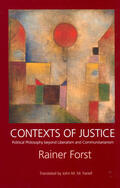 Forst |  Contexts of Justice: Political Philosophy Beyond Liberalism and Communitarianism | Buch |  Sack Fachmedien