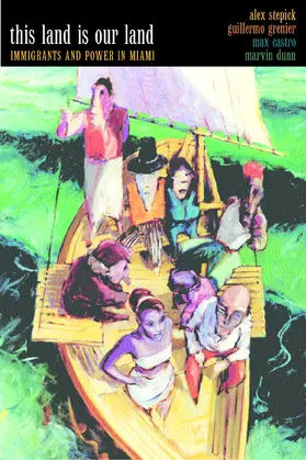 Stepick / Grenier / Castro |  This Land is Our Land - Immigrants & Power in Miami | Buch |  Sack Fachmedien
