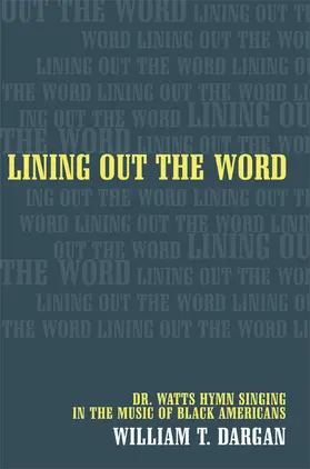 Dargan | Lining Out the Word - Dr. Watts Hymn Singing in the Music of Black Americans | Buch | 978-0-520-23448-2 | sack.de