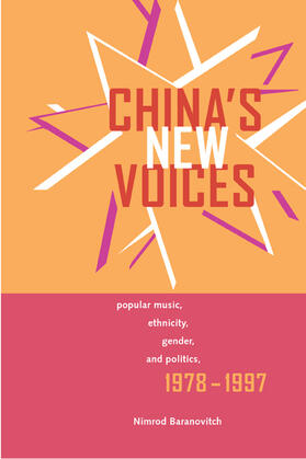 Baranovitch | China&#8242;s New Voices - Popular Music, Ethnicity, Gender, & Politics, 1978 - 1997 | Buch | sack.de