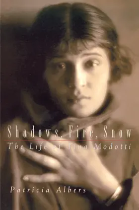 Albers |  Shadows, Fire, Snow - The Life of Tina Modotti | Buch |  Sack Fachmedien