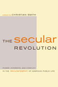 Smith |  The Secular Revolution - Power, Interests, & Conflict in the Secularization of American Public Life | Buch |  Sack Fachmedien