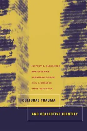 Alexander / Eyerman / Giesen |  Cultural Trauma and Collective Identity | Buch |  Sack Fachmedien