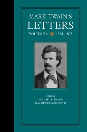 Twain / Frank / Smith |  Mark Twains Letters V 6 1874 - 1875 | Buch |  Sack Fachmedien