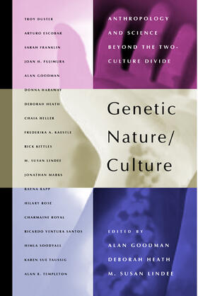 Goodman / Heath / Lindee |  Genetic Nature/Culture - Anthropology and Science beyond the Two-Culture Divide | Buch |  Sack Fachmedien