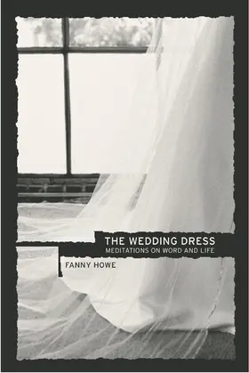 Howe |  The Wedding Dress - Mediations on Word and Life | Buch |  Sack Fachmedien