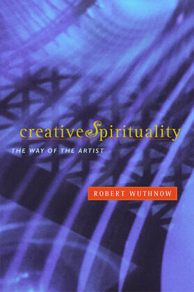 Wuthnow | Creative Spirit - The Way of the Artist | Buch | 978-0-520-23916-6 | sack.de