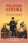 Grievson / Grieveson |  Policing Cinema - Movies and Censorship in Early - Twentieth Century America | Buch |  Sack Fachmedien