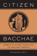 Goff |  Citizen Bacchae - Women&#8242;s Ritual Practice in Ancient Greece | Buch |  Sack Fachmedien