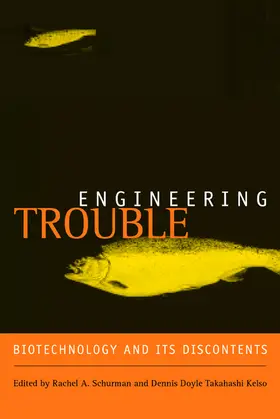 Schurman / Kelso |  Engineering Trouble - Biotechnology and Its Discontents | Buch |  Sack Fachmedien